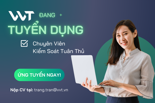 TUYỂN DỤNG CHUYÊN VIÊN KIỂM SOÁT TUÂN THỦ
